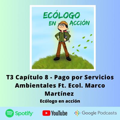 T3 Capítulo 8 - Pago por Servicios Ambientales Ft. Ecol. Marco Martínez