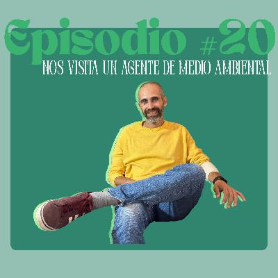 Episodio #20. Nos visita un agente de Medio Ambiente