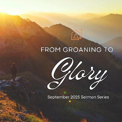 We Groan to Glory (Rom 8:17-21)| Rev. Herman Moldez, Sept 7, 2025 We Groan to Glory (Rom 8:17-21)| Rev. Herman Moldez, Sept 7, 2025