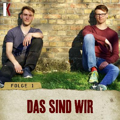 FOLGE 1 - DAS SIND WIR FOLGE 1 - DAS SIND WIR
