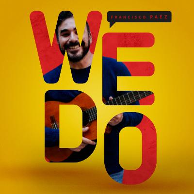 Episodio #8: FRANCISCO PÁEZ - Constancia, aprendizaje y creatividad.