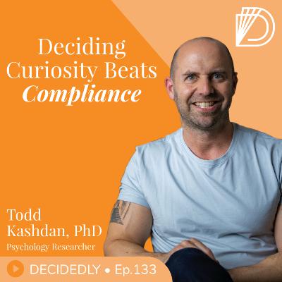 Ep.133 I Deciding Curiosity Beats Compliance: The Case for Smart Rebels w/ Dr. Todd Kashdan // REPLAY