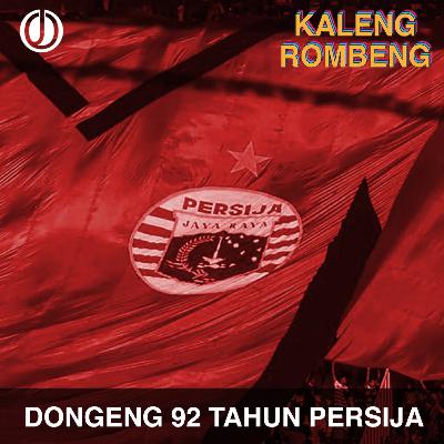KALENG ROMBENG: Dongeng 92 Tahun Persija