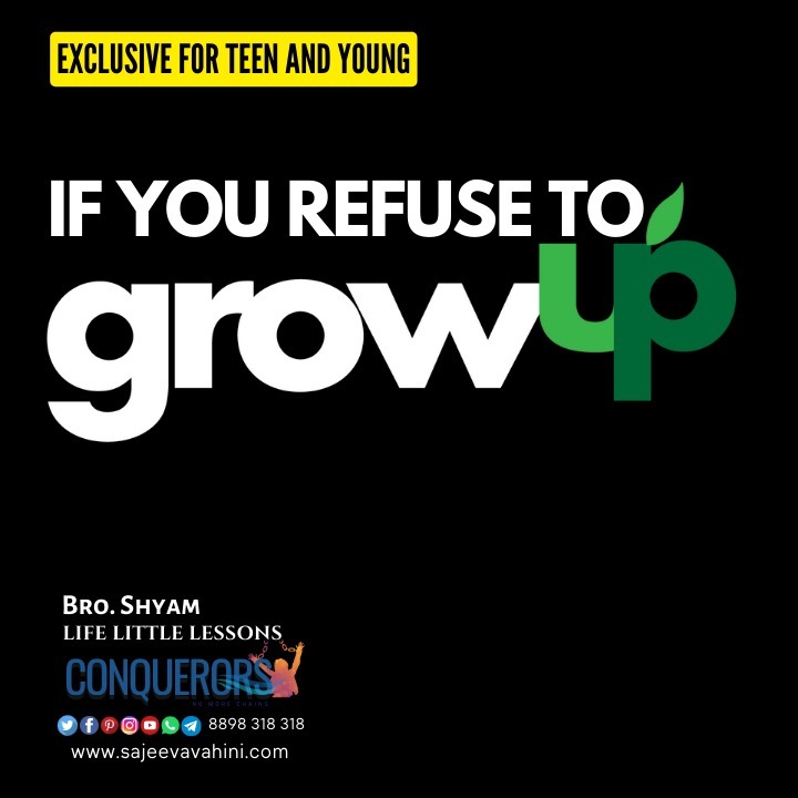 If you refuse to grow up