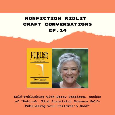 14. Self-Publishing Children's Books: From Idea to Success with Award-Winning Author Darcy Pattison