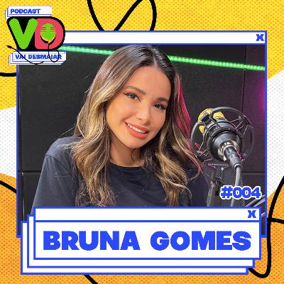 BRUNA GOMES - Podcast Vai Desmaiar #004 BRUNA GOMES - Podcast Vai Desmaiar #004