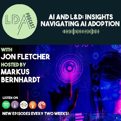 AI and L&D Insights: Navigating AI Adoption with Jon Fletcher AI and L&D Insights: Navigating AI Adoption with Jon Fletcher