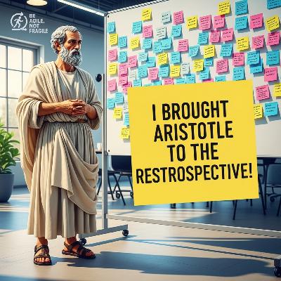Aristotle's Wisdom for Agile Retrospectives!