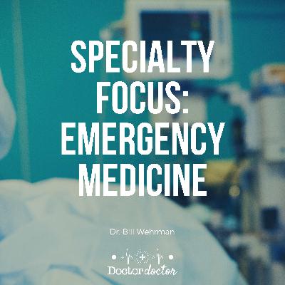 DD #324 - Specialty Focus: Emergency Medicine