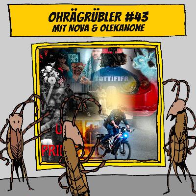 Ohrägrübler #43 (Mit NOVA & Olekanone)