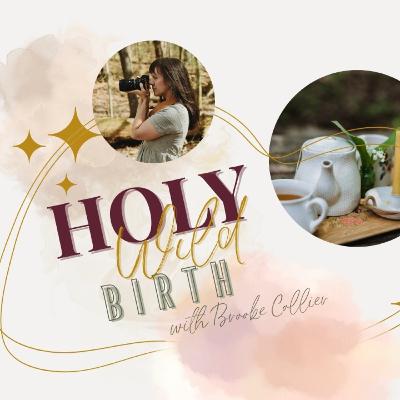 Holding the Moment :: Birth Photography as Witness with Brooke Collier