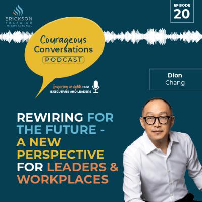 Rewiring For The Future: A New Perspective for Leaders & Workplaces