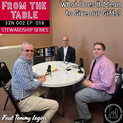 What Does it Mean to Give our Gifts? (feat. Tommy Legins) | From the Table