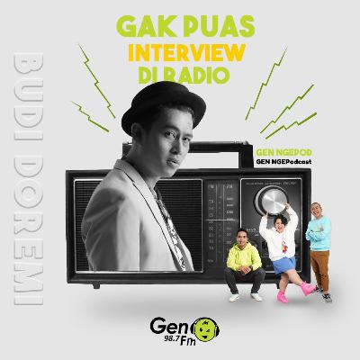 Gen Ngepod #7 - Budi Doremi Kecewa Interview di Radio!!