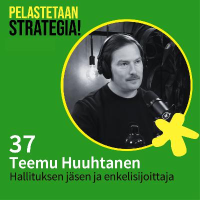 37. Teemu Huuhtanen, selkeä visio ja missio viitoittavat tietä