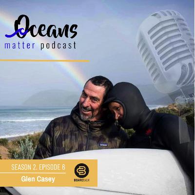 S2 - EPISODE 6 GLEN CASEY (SURFER/PATAGONIA OZ FOUNDER)
