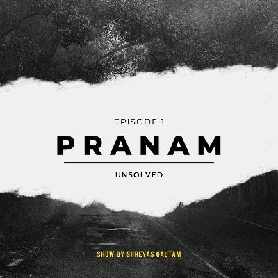 Unsolved | EP - 1 | Pranam | Crime and Thriller Story | Shreyas Gautam | Unsolved | EP - 1 | Pranam | Crime and Thriller Story | Shreyas Gautam |