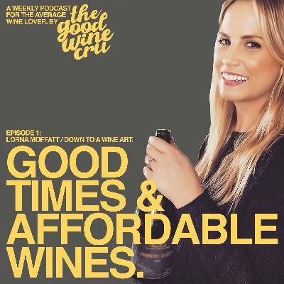 Good Times & Affordable Wines 001 / Lorna - Down To A Wine Art (Explicit) Good Times & Affordable Wines 001 / Lorna - Down To A Wine Art (Explicit)