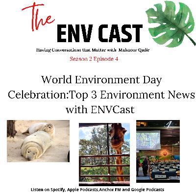 World Environment Day Celebration:Top 3 Postive Environment News with ENVCast World Environment Day Celebration:Top 3 Postive Environment News with ENVCast