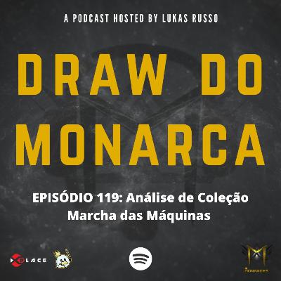 #119 Por um Longo Tempo Estamos só Marchando...