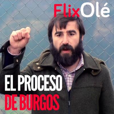 A Quemarropa FlixOlé (94): El proceso de Burgos