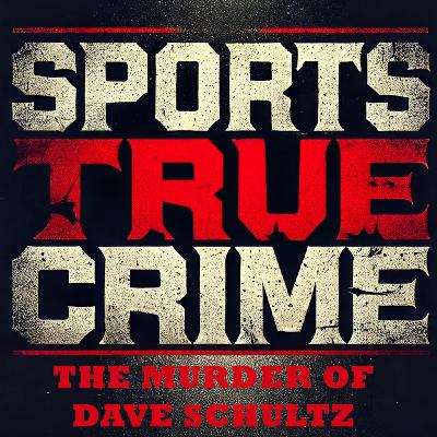 The Murder of Dave Schultz – John du Pont’s Obsession - Sports True Crime The Murder of Dave Schultz – John du Pont’s Obsession - Sports True Crime