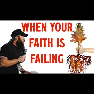 When your faith is failing
