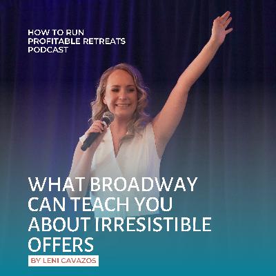 What Broadway Can Teach You About Irresistible Offers