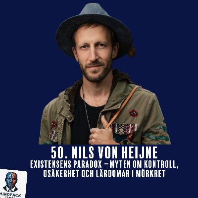 50. Nils Von Heijne - Existensens paradox –myten om kontroll, osäkerhet och lärdomar i mörkret