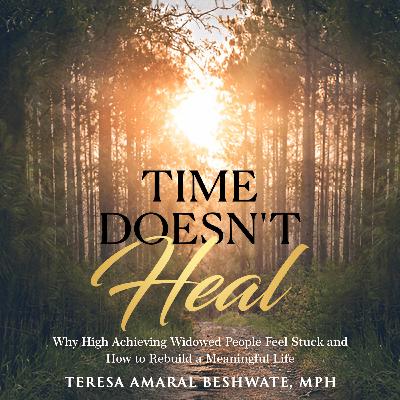 149. Why High Achieving Widowed People Feel Stuck & How to Rebuild a Meaningful Life
