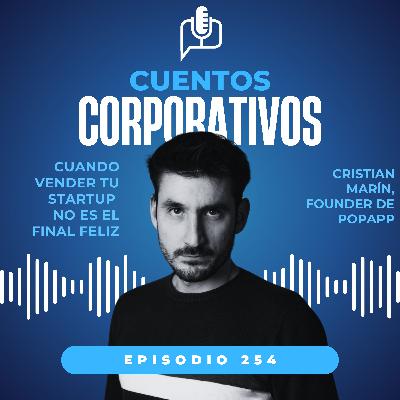 Cuando vender tu startup no es el final feliz [episodio 254, temporada V]