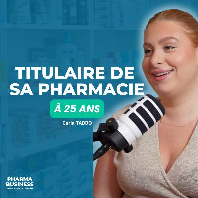 #11 - PharmaBusiness : Acheter sa Pharmacie à 25 ans. Le parcours de Carla Tabbo #11 - PharmaBusiness : Acheter sa Pharmacie à 25 ans. Le parcours de Carla Tabbo