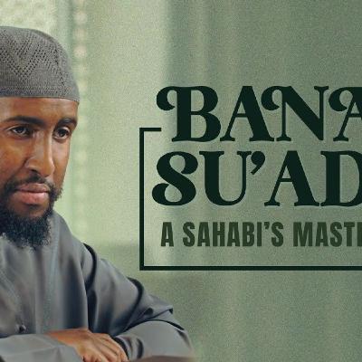 Banat Suad: The Prophet ﷺ Listened to This Poem From Beginning to End