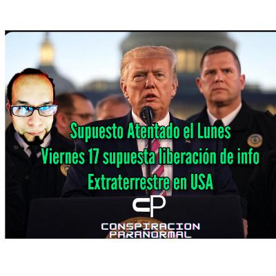 Atentado Trump. Revelación extraterrestre 17 Enero Atentado Trump. Revelación extraterrestre 17 Enero