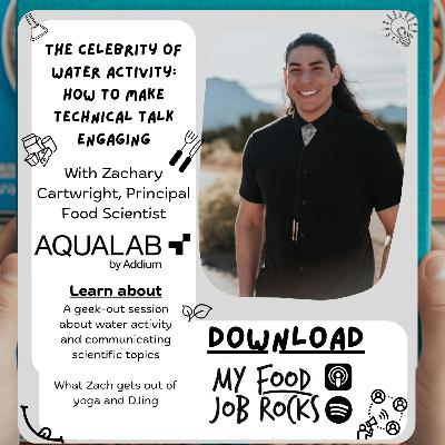 The Celebrity of Water Activity: How to Make Technical Talk Engaging with Zachary Cartwright, Principal Food Scientist at AQUALAB by Adeniem