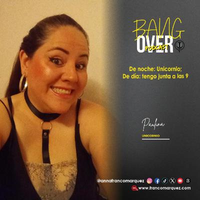 De noche: Unicornio; De día: Tengo junta a las 9