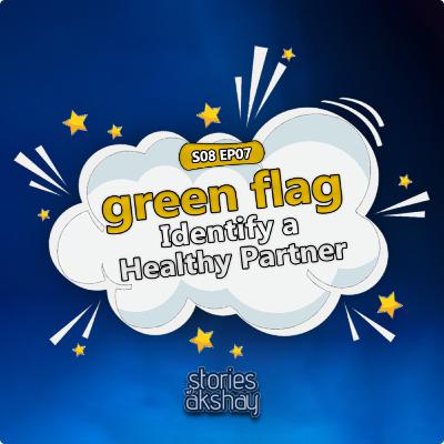 Green Flags: How to Identify a Healthy Partner? 💚 - Malayalam Podcast Green Flags: How to Identify a Healthy Partner? 💚 - Malayalam Podcast