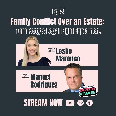 Episode 02: Family Conflict Over an Estate: Tom Petty’s Legal Fight Explained