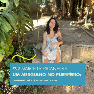 # 92 MARCELLA ESCANHOLA - UM MERGULHO NO PUERPÉRIO : O PRIMEIRO MÊS DE VIDA COM O FILHO