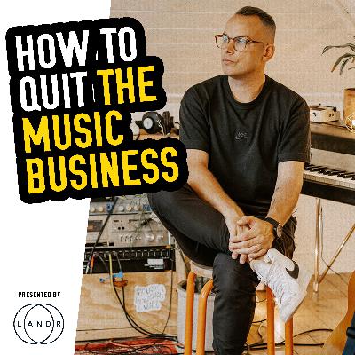 LISTEN TO THIS... Before You Quit the Music Business!