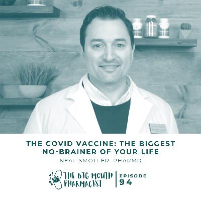#94 The Covid Vaccine: The Biggest No-Brainer Of Your Life #94 The Covid Vaccine: The Biggest No-Brainer Of Your Life