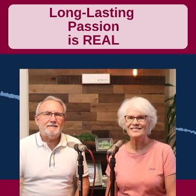 Long-Lasting Passion is REAL! Long-Lasting Passion is REAL!