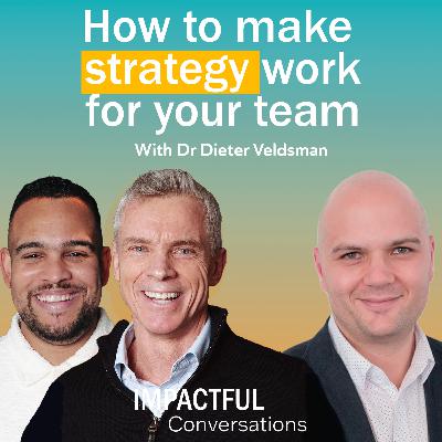 Episode 3: Dr Dieter Veldsman - How to make strategy work for your team