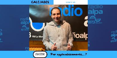 Galéjades – Par applaudissement…
