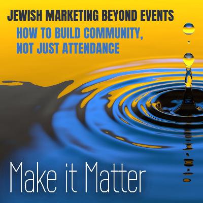 Jewish Marketing Beyond Events: How to Build Community, Not Just Attendance Jewish Marketing Beyond Events: How to Build Community, Not Just Attendance