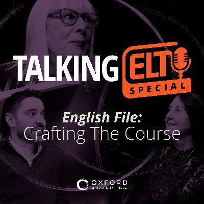 English File: Crafting The Course (Talking ELT Special #2)