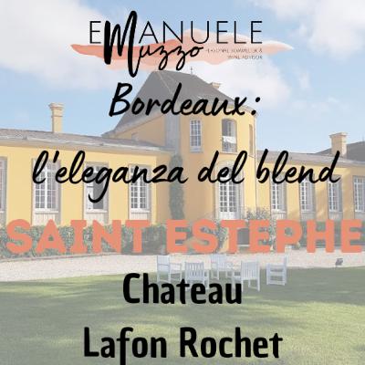 #2.8 - Gli Chateau: Chateau Lafon Rochet