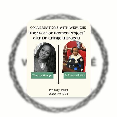 Episode IV Season 2 | Weruche and Dr. Chinyelu Oraedu