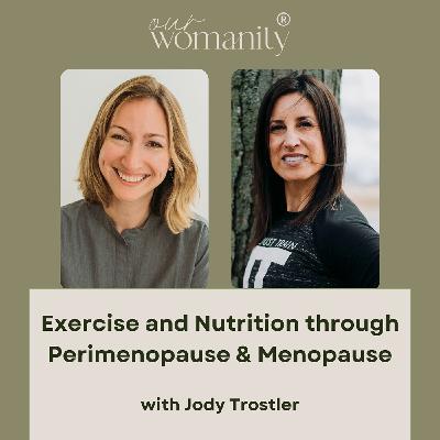1. Exercise and Nutrition through Perimenopause & Menopause with Jody Trostler