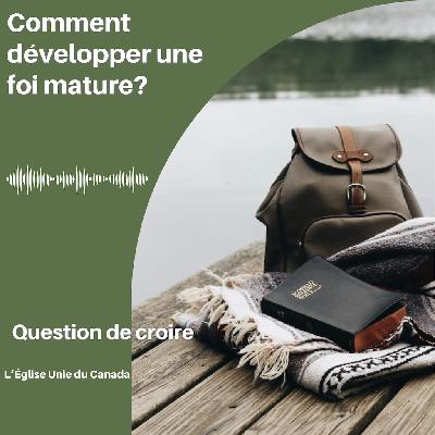 Comment développer une foi mature Comment développer une foi mature
